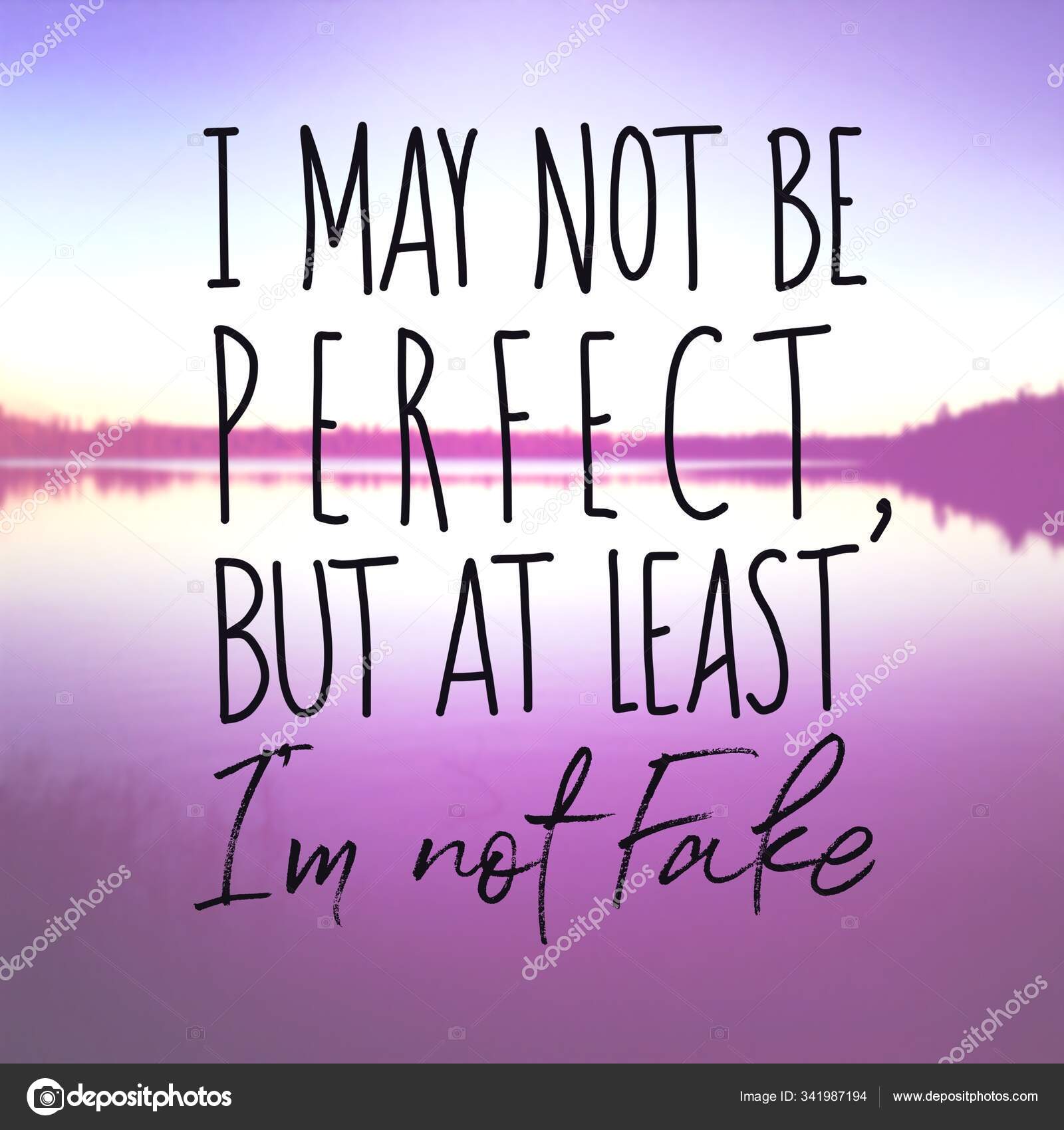 Inspirerende sitat - Jeg er kanskje ikke perfekt, men ihvertfall ikke falsk  – stockfoto © melking #341987194, image size:1600x1700