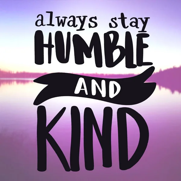 Cita inspiradora - Manténgase siempre humilde y amable — Foto de Stock
