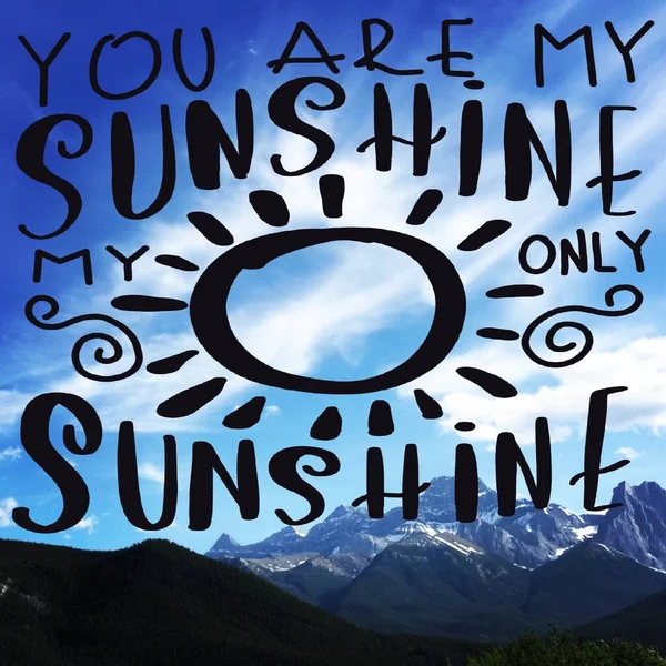 Inspirational Quote You Sunshine Only Sunshine Mountains Background — Stock Photo, Image