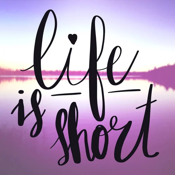 Inspirational Quote Lake Background Life Short — Stock Photo, Image