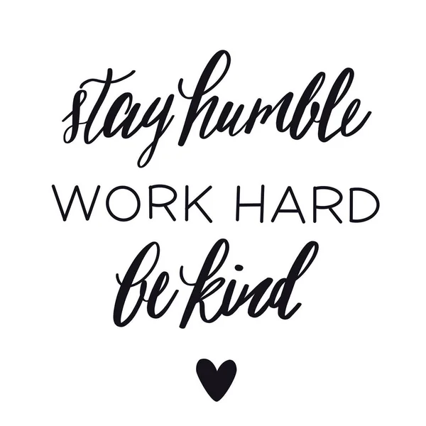 Quote - Stay humble work hard be kind — Stock Photo, Image