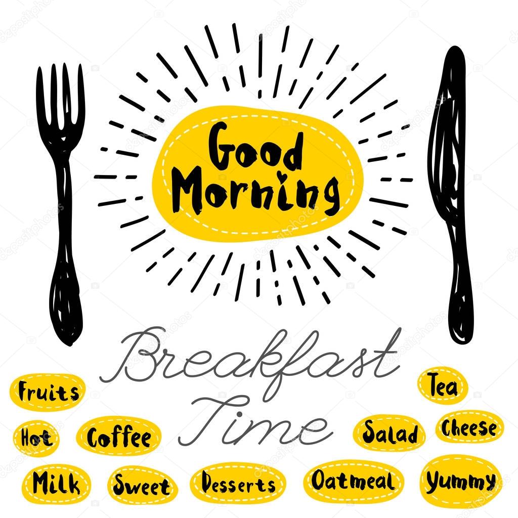 Good morning logo, fork, knife, breakfast time. Lettering, calligraphy logo, sketch style, light rays, heart, tea, coffee, deserts, yummy, milk, salad, oatmeal. Hand drawn vector illustration.