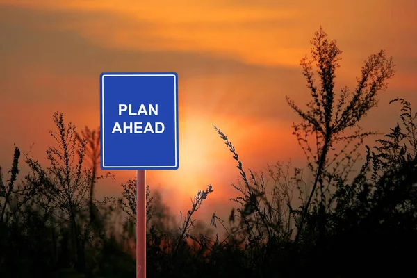 Plan Ahead Sign Warning Plan Ahead Concept — Stock Photo, Image