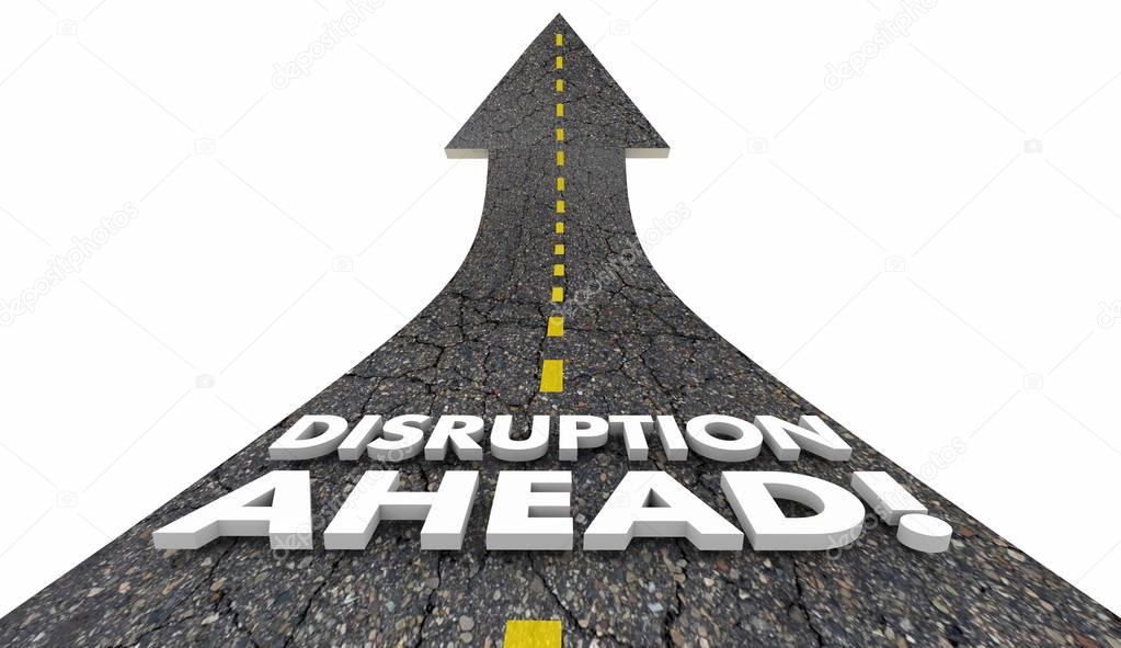 Disruption Ahead Change Major Shift Innovation Road 