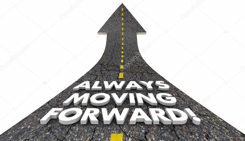 Always Moving Forward Progress Movement Road 