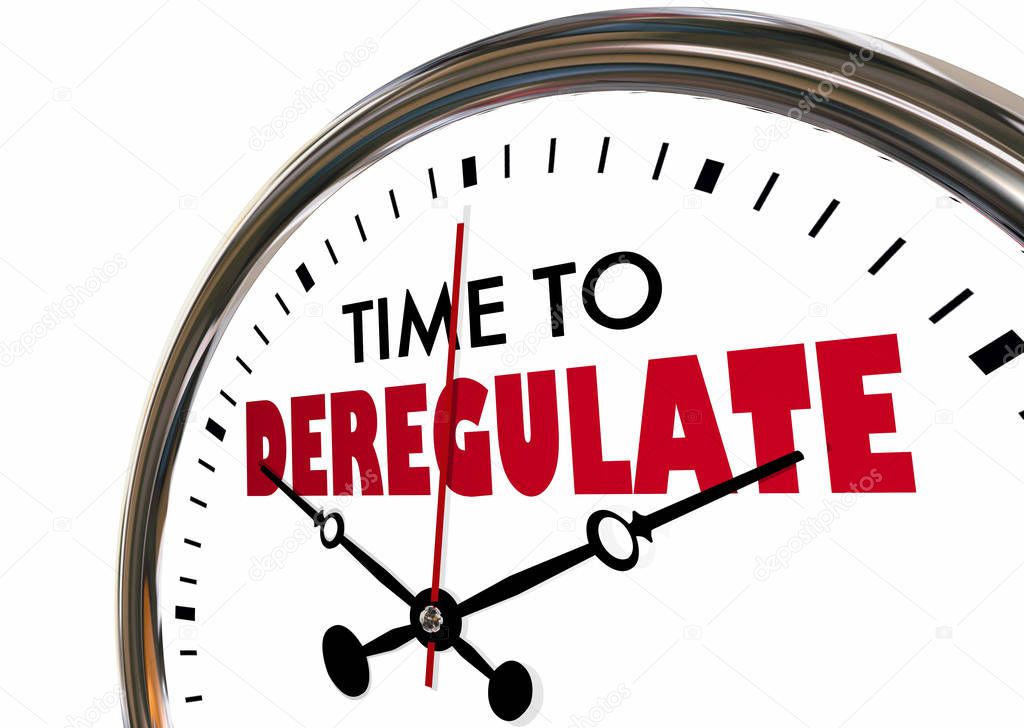 Time to Deregulate  Clock