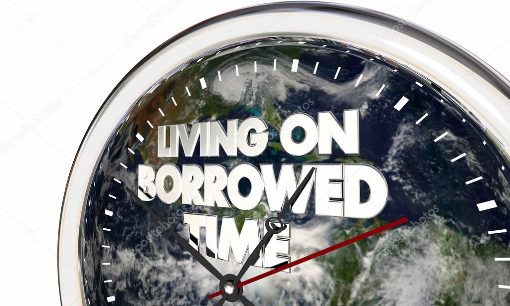 Living on Borrowed Time Earth Clock