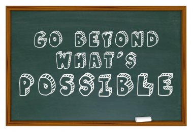 Go Beyond Whats Possible Chalkboard Saying 3d Illustration. clipart