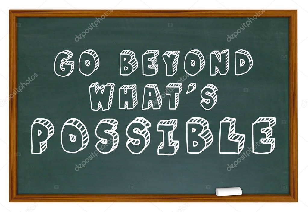 Go Beyond Whats Possible Chalkboard Saying 3d Illustration.