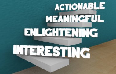 Interesting Enlightening Meaningful Actionable Levels Steps Stages 3d Illustration clipart