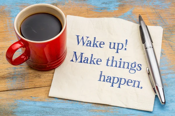 Wake up, make things happen — Stock Photo, Image