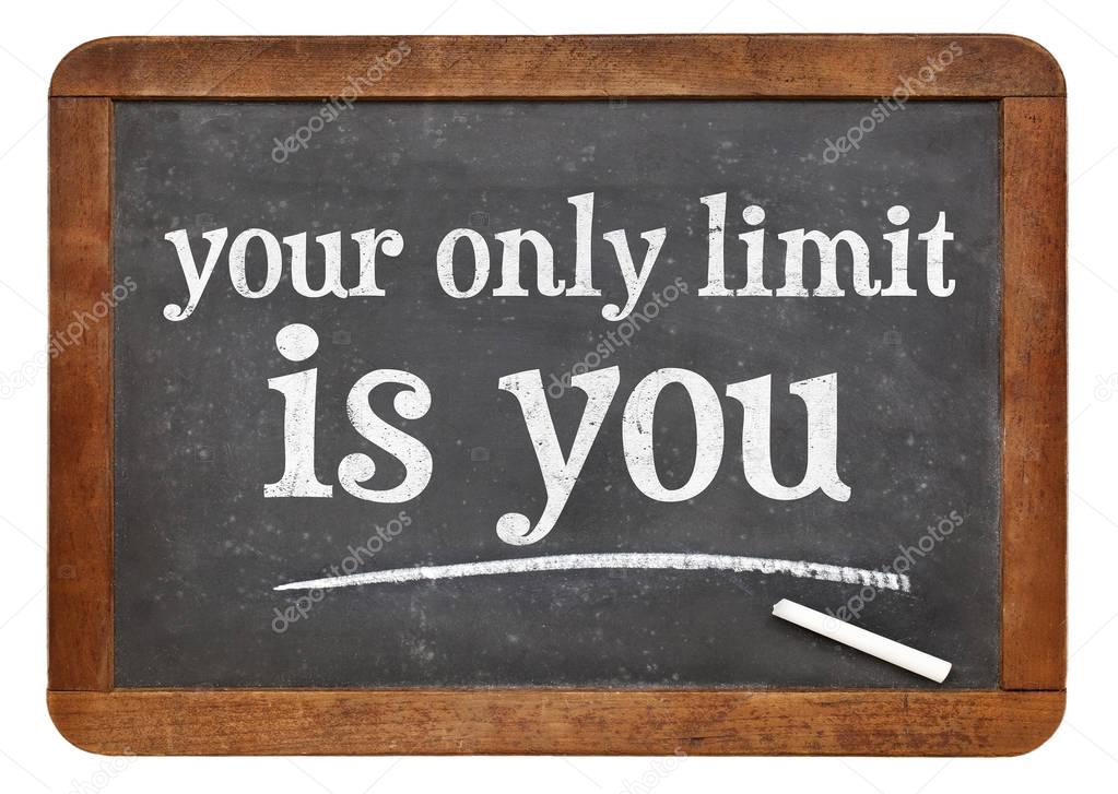 Your only limit is you - concept on blackboard 