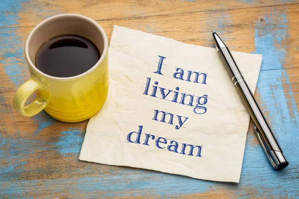 I am living my dream - positive affirmation