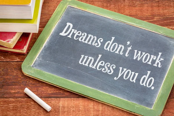 Dreams do not work unless you do — Stock Photo, Image