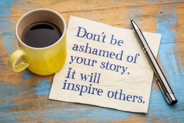 Do not be ashamed of your story — Stock Photo, Image