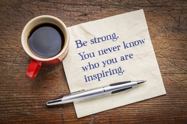 Be strong. You never know who you are inspiring. — Stock Photo, Image