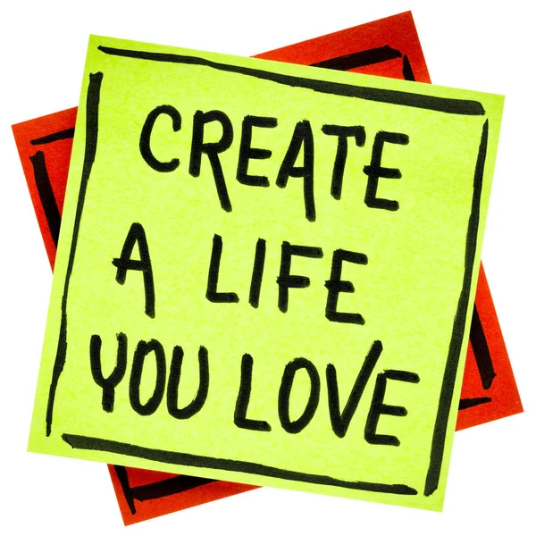 Create a life you love advice or reminder — Stock Photo, Image