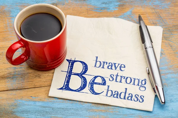 Seja corajoso, forte e mauzão — Fotografia de Stock