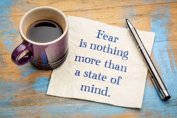 Fear is nothing more than a state of mind — Stock Photo, Image