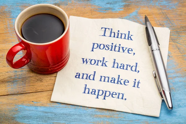 Denk positief, hard werken en maken het gebeuren — Stockfoto