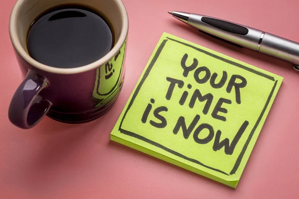 Your time is now reminder note — Stock Photo, Image