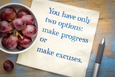 You have only two options: make progress or excuses clipart