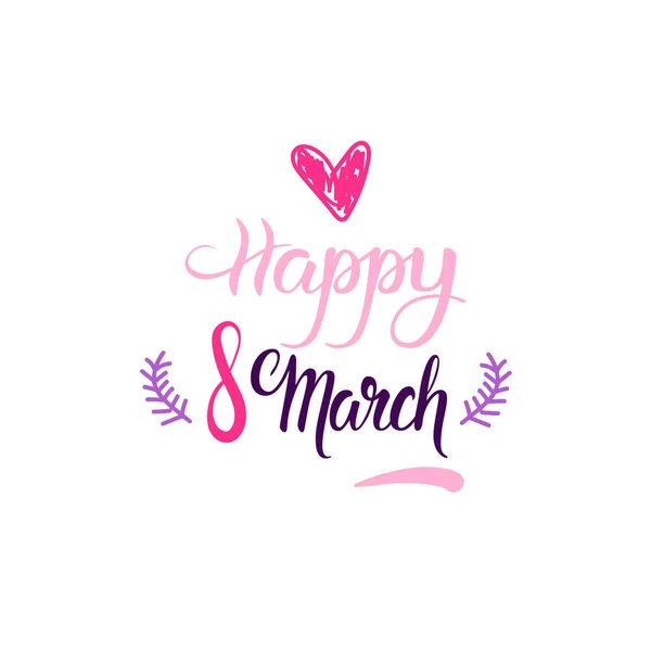 Feliz 8 March Holiday cartão de saudação com mão desenhada rosa Lettering no fundo branco —  Vetores de Stock