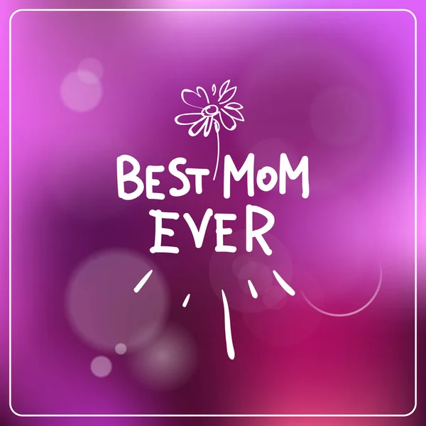 Mejor mamá nunca letras sobre colorido Bokeh fondo madre día tarjeta de felicitación — Vector de stock