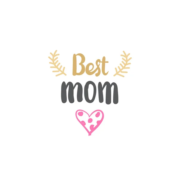 Best Mom Sign Mothers Day Creative Hand Drawn Lettering Isolated On White Background — Stock Vector