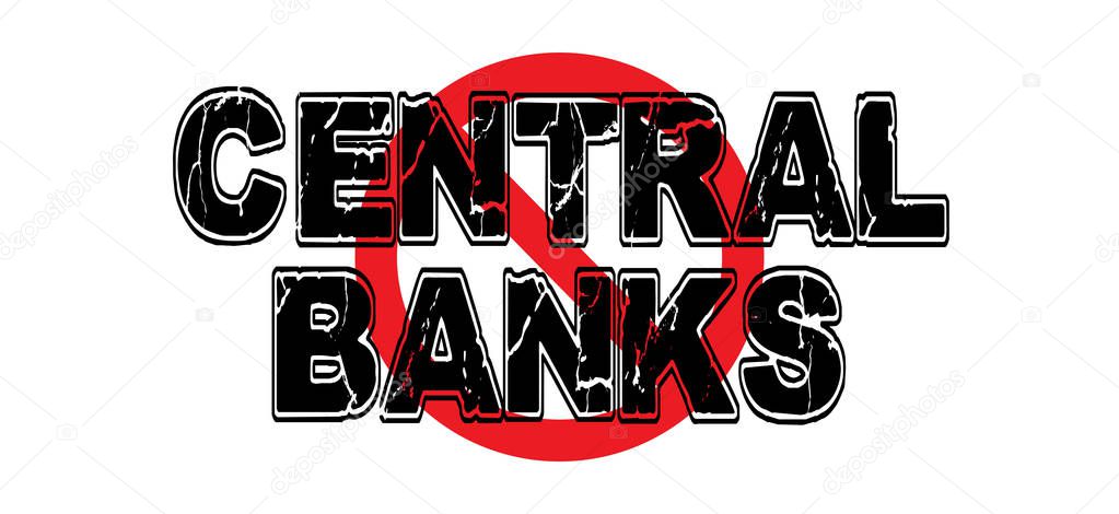 Ban Central Banks
