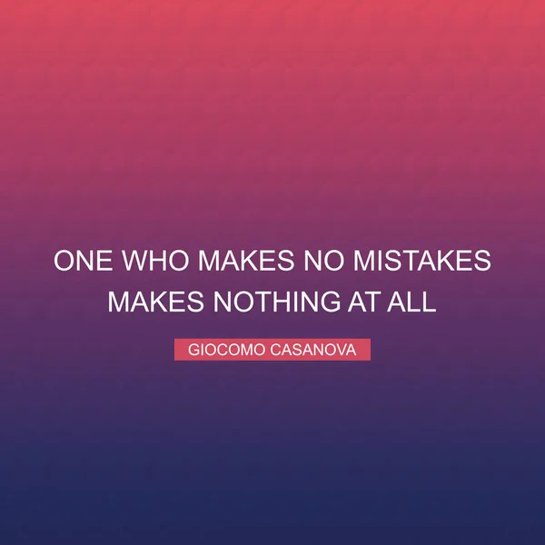 Who Makes No Mistakes Makes Nothing at All - Inspirational Quote, Slogan, Saying - Stok Vektor