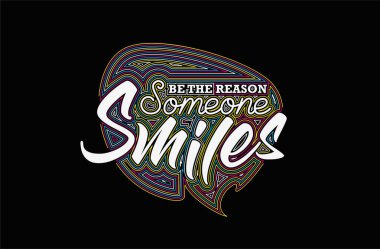 Be The Reason Someone Smiles Calligraphic Line art Text Poster vector illustration Design. clipart