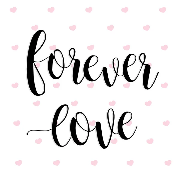 Forever love. Happy Valentine's Day February 14 vector romantic card calligraphy
