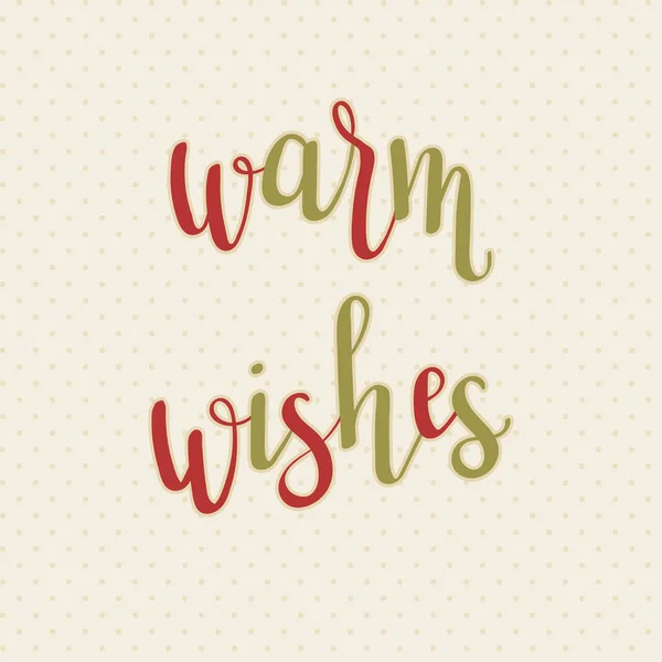 "Warm wishes" hand lettering — Stock Vector