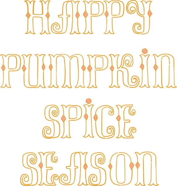 Happy Pumpkin Spice Season Lettrage Dessiné Main Isolé — Image vectorielle