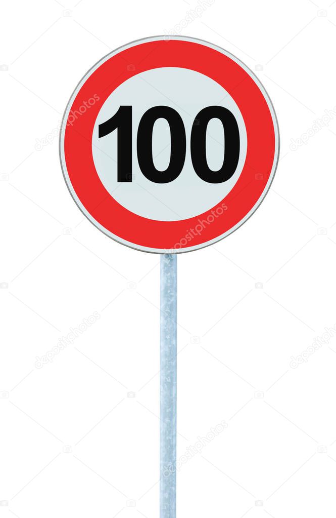 Speed Limit Zone Warning Road Sign, Isolated Prohibitive 100 Km Kilometre Kilometer Maximum Traffic Limitation Order, Red Circle, Large Detailed Closeup