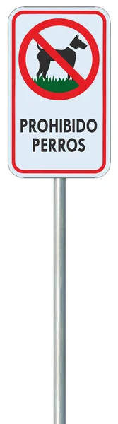 Psi Nejsou Povoleni Spanish Prohibido Perros Text Warning Sign Isolated — Stock fotografie