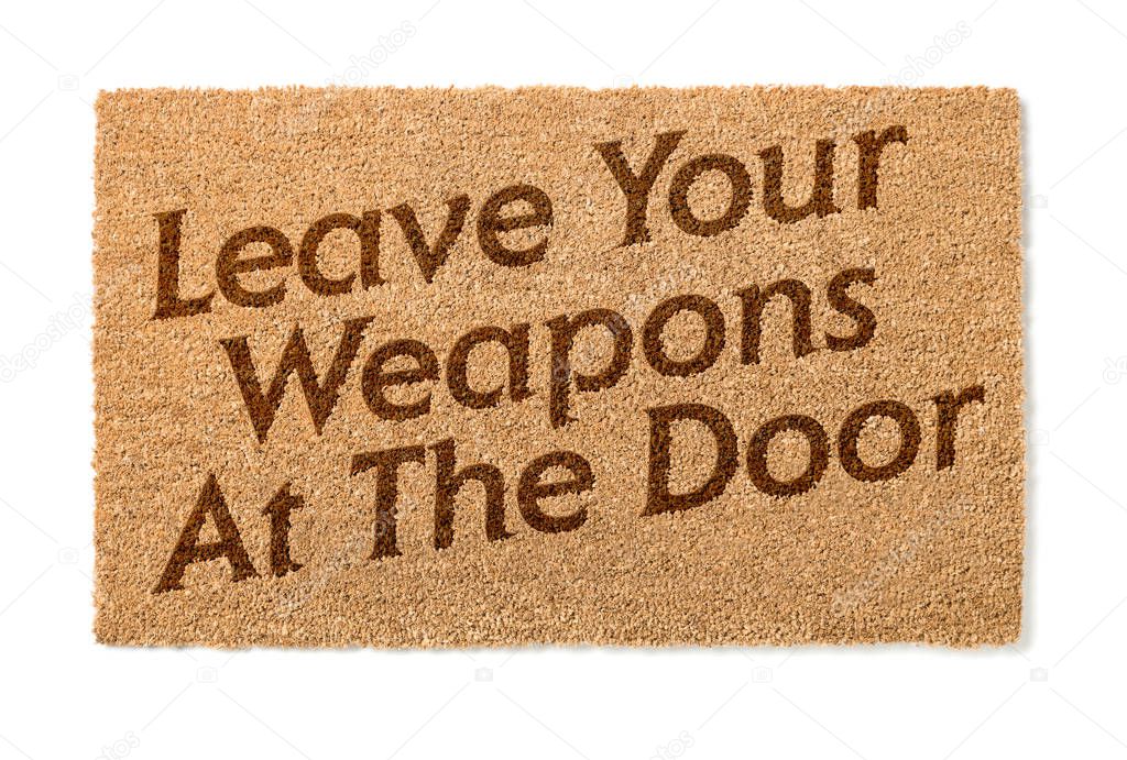 Leave Your Weapons At The Door Welcome Mat On White