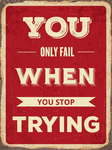 Retro motiverande citat. "Du misslyckas bara när du slutar försöka" — Stock vektor
