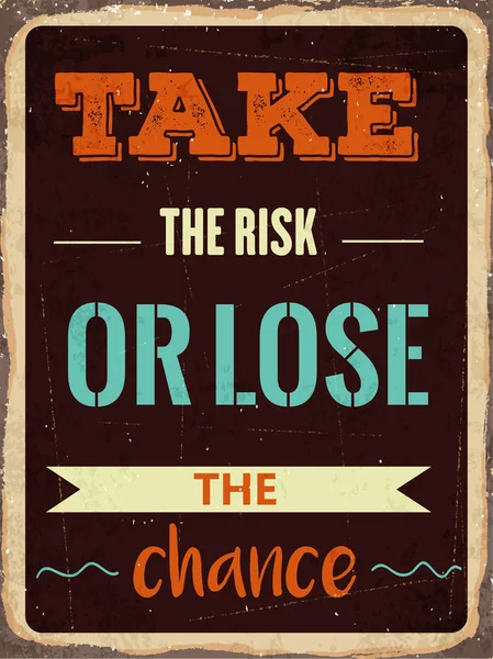 Retro motivational quote. " Take the risk or lose the chance" — Stock Vector