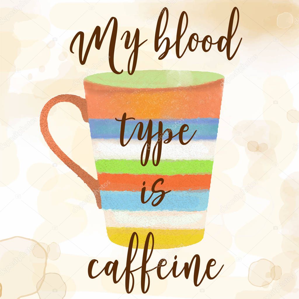 funy coffee quote with beutiful watercolor caffee mug