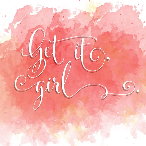 Get it girl - hand drawn lettering phrase about feminism  on wat — Stock Vector