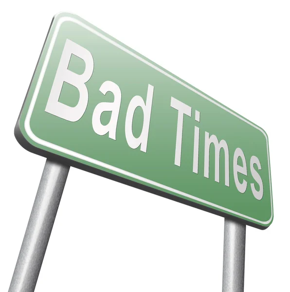 Bad times road sign, billboard — Stock Photo, Image