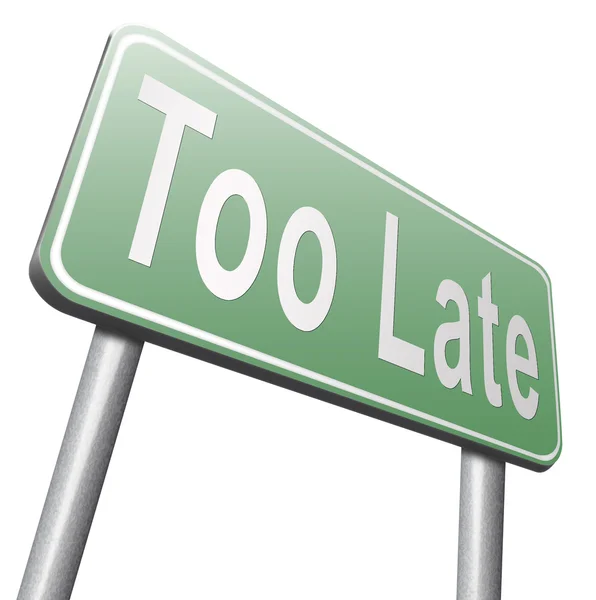 Too late road sign — Stock Photo, Image