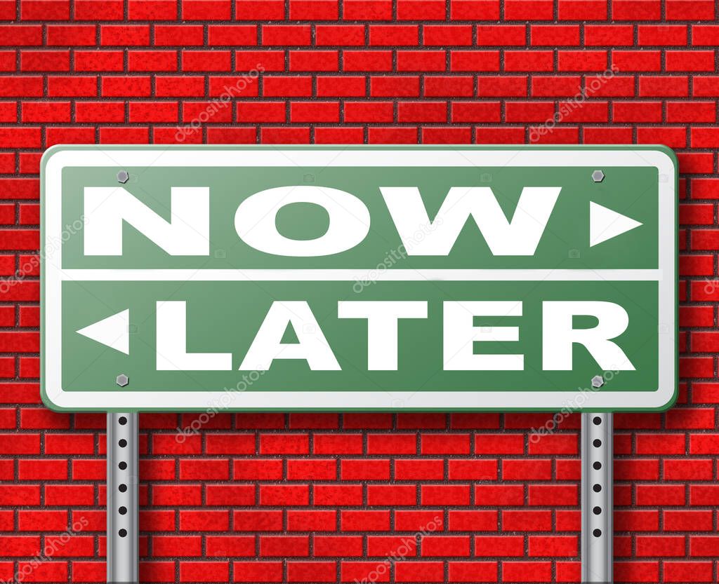 Now or later road sign on brick wall background