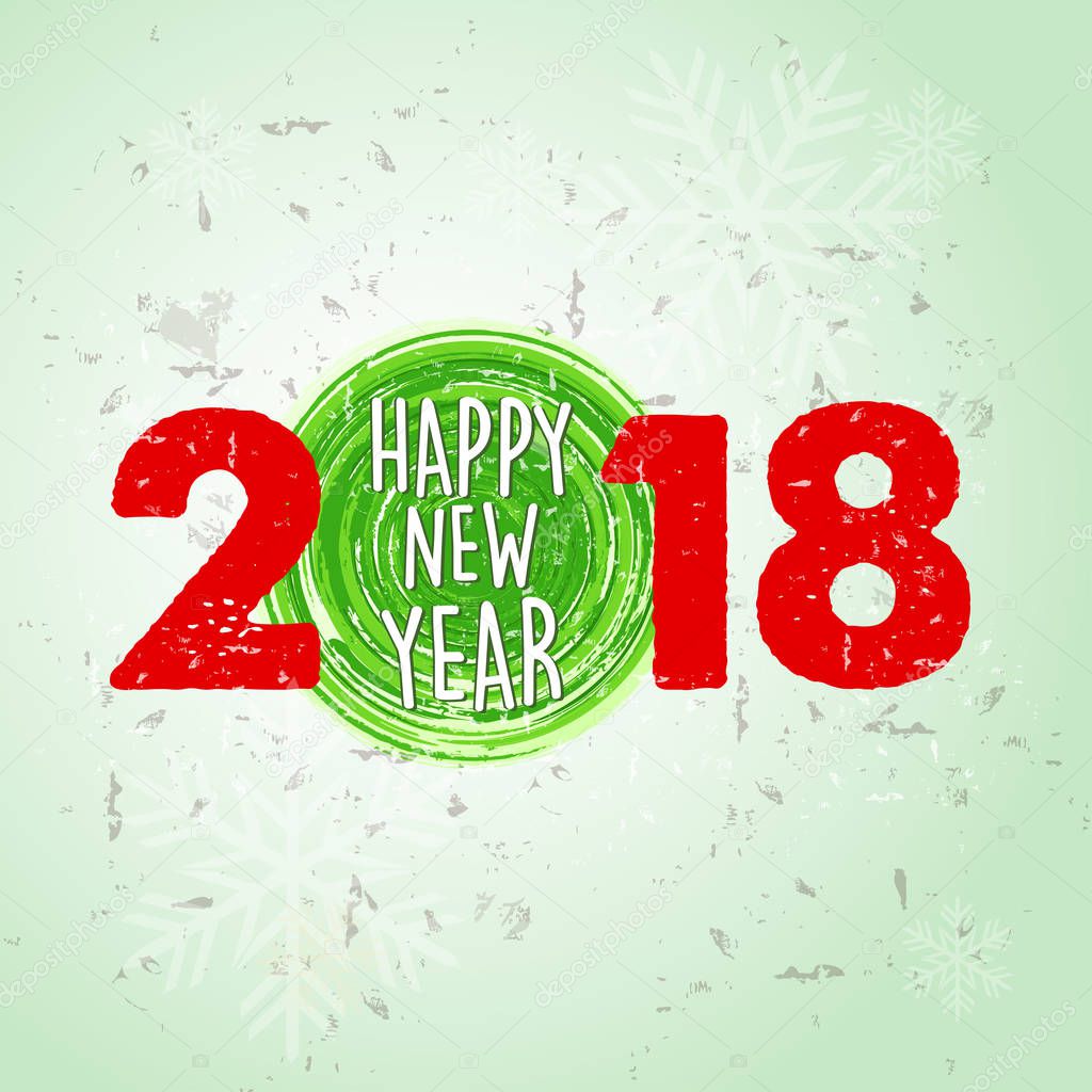happy new year 2018 over green old paper background with snowfla