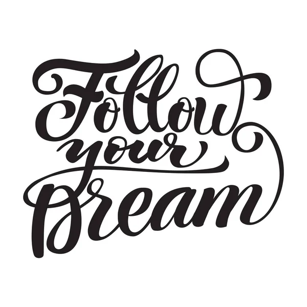 Lettrage Suivez votre rêve — Image vectorielle