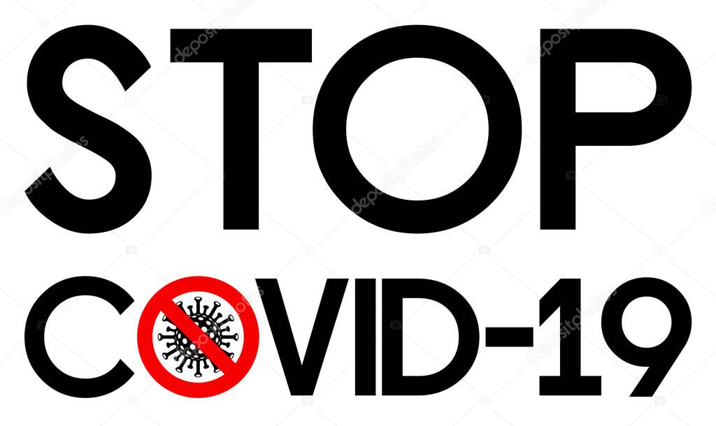 Stop covid-19 sign with black and red words. Crossed out coronavirus molecule instead of O letter. White background. Vector illustration. 