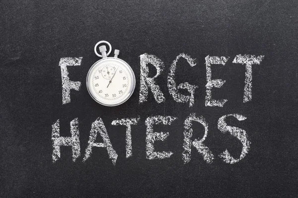 Forget haters watch — Stock Photo, Image