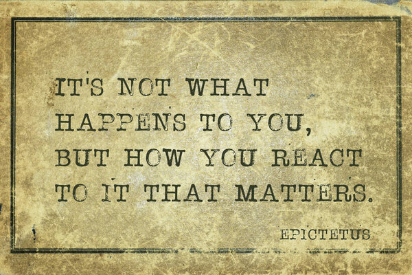 you react Epictetus